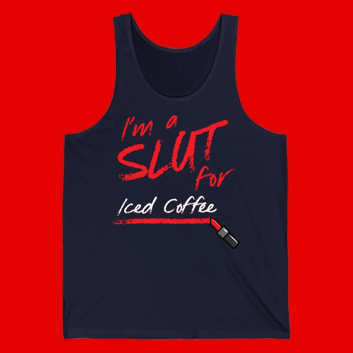 Red handwritten text reading 'I'm a slut for iced coffee' with red lipstick illustration on gray background
