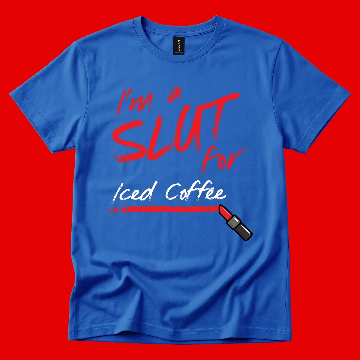 Red handwritten text reading 'I'm a slut for iced coffee' with red lipstick illustration on gray background