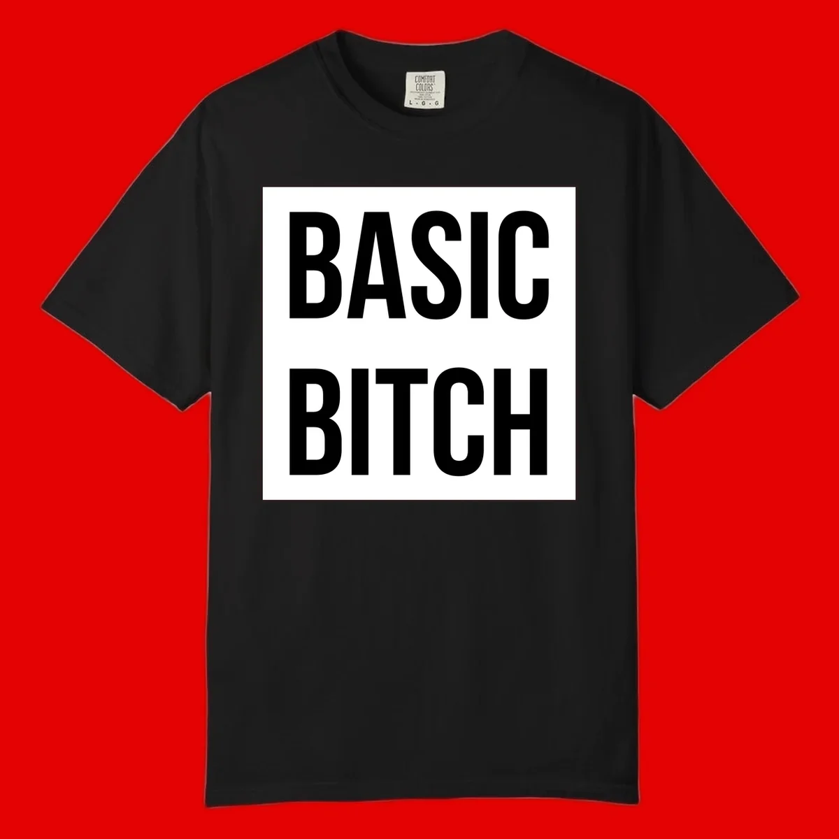 Black and white basic bitch attitude graphic with bold sans-serif text in rectangular border frame