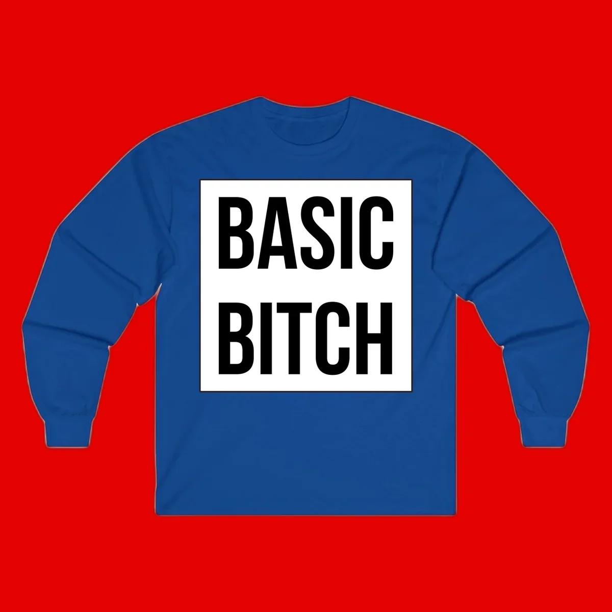 Black and white basic bitch attitude graphic with bold sans-serif text in rectangular border frame