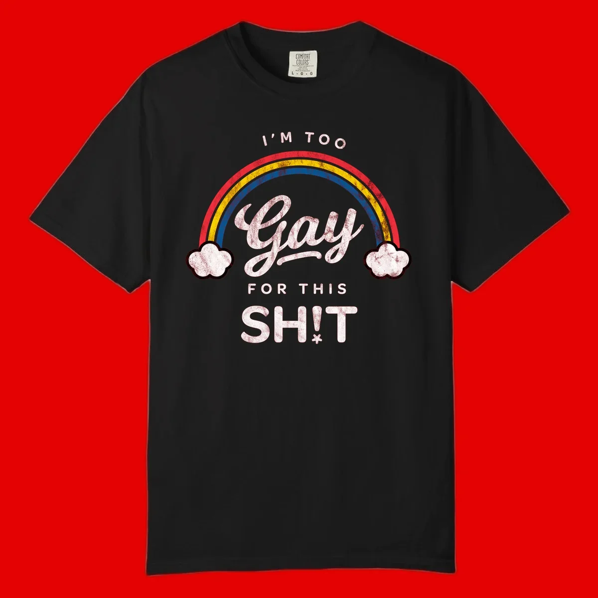 Retro rainbow with clouds and text reading 'I'm Too Gay For This' - vintage-style pride design