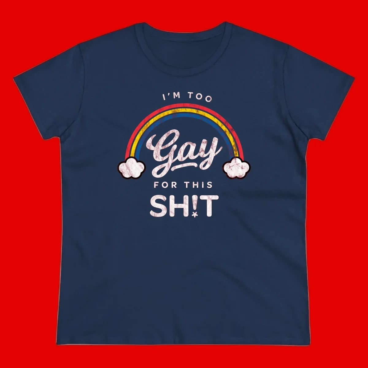 Retro rainbow with clouds and text reading 'I'm Too Gay For This' - vintage-style pride design