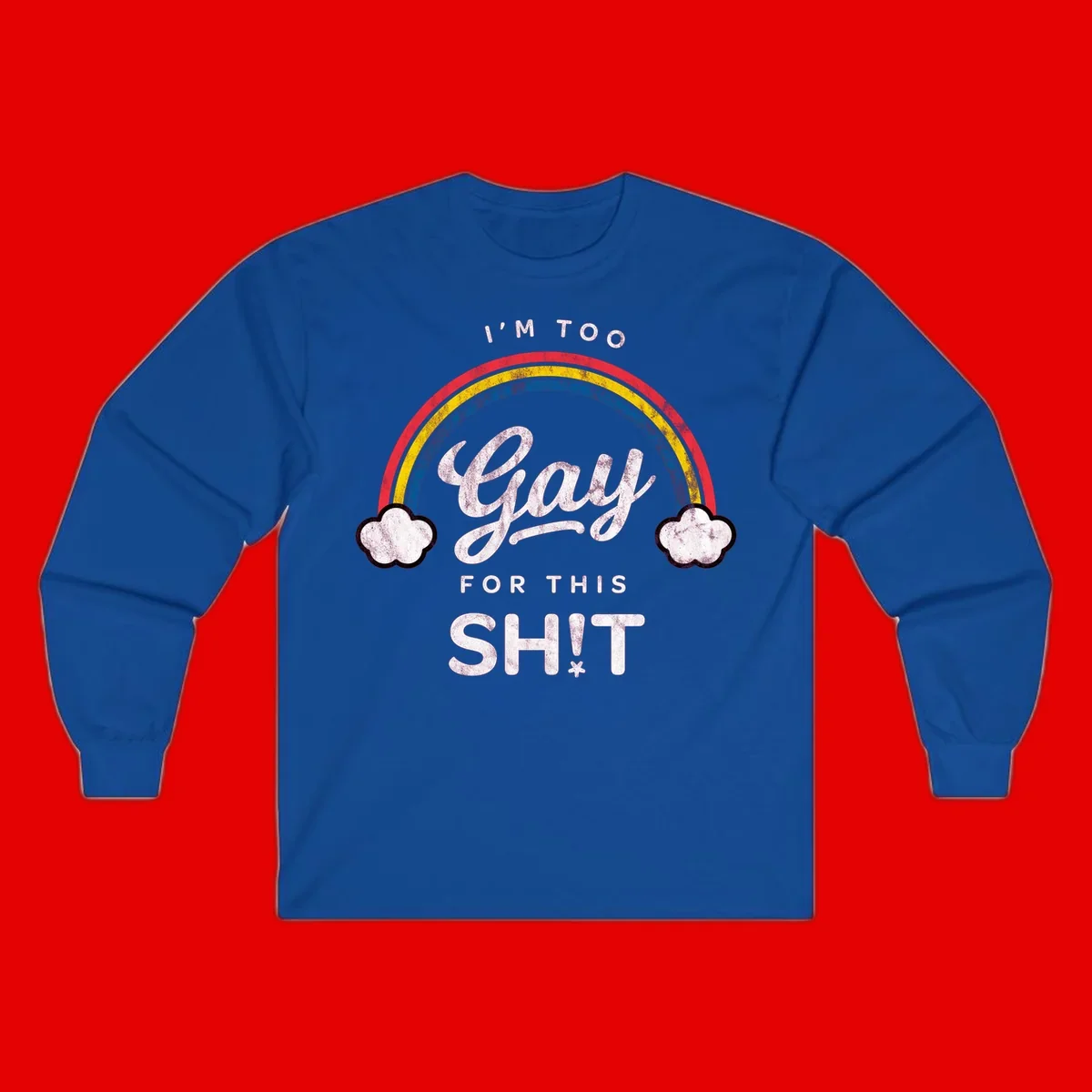 Retro rainbow with clouds and text reading 'I'm Too Gay For This' - vintage-style pride design