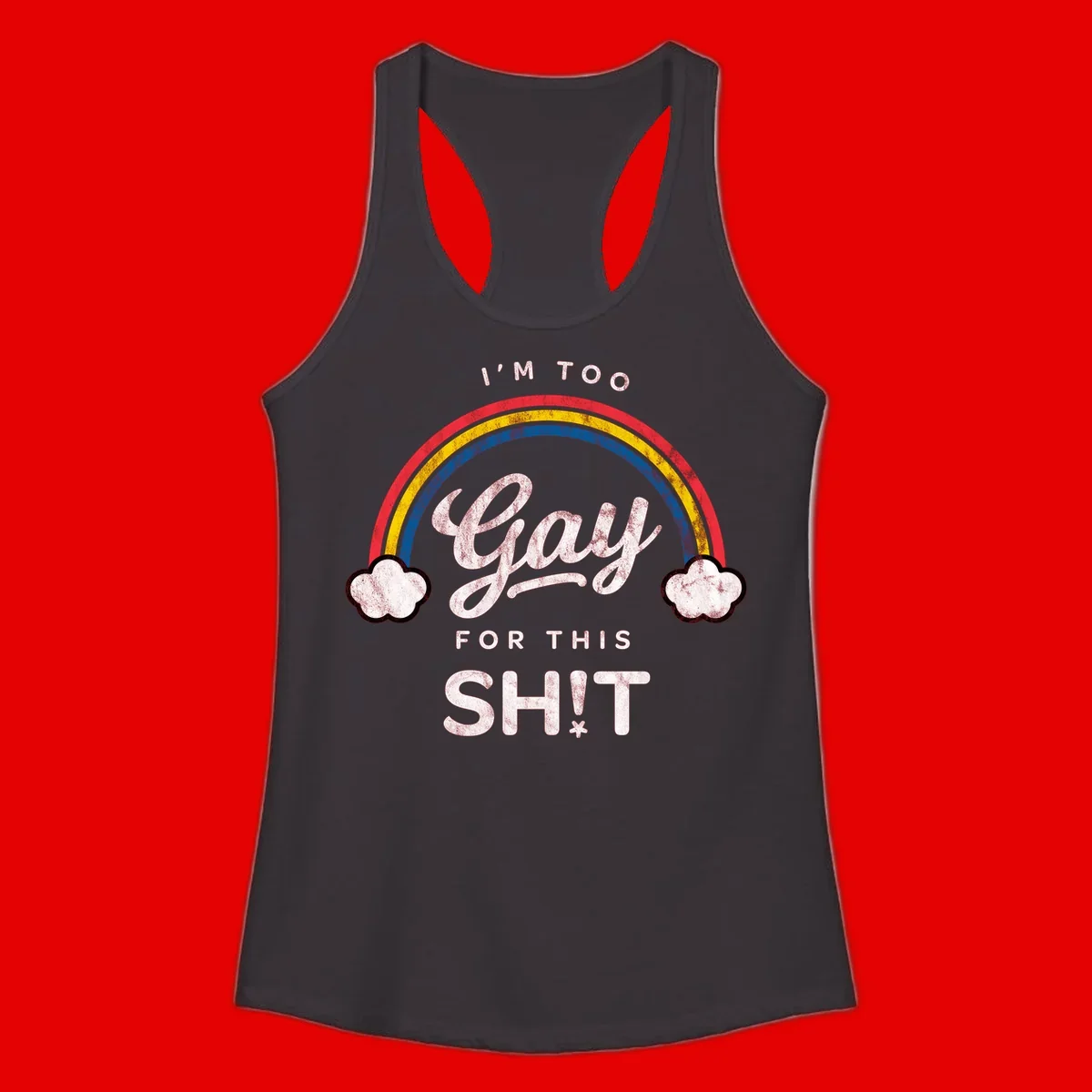 Retro rainbow with clouds and text reading 'I'm Too Gay For This' - vintage-style pride design