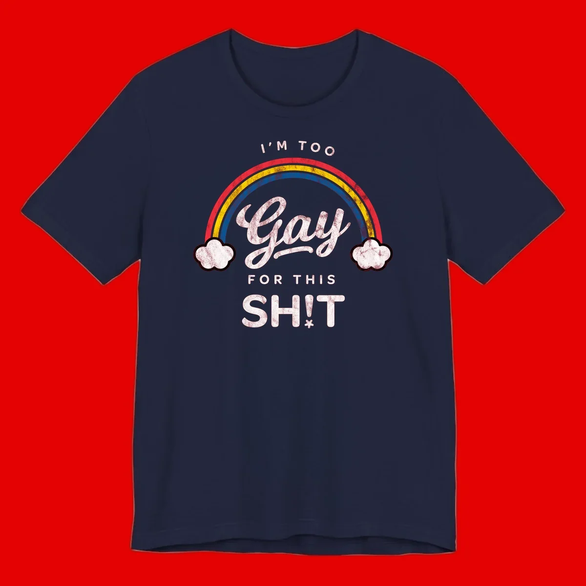 Retro rainbow with clouds and text reading 'I'm Too Gay For This' - vintage-style pride design
