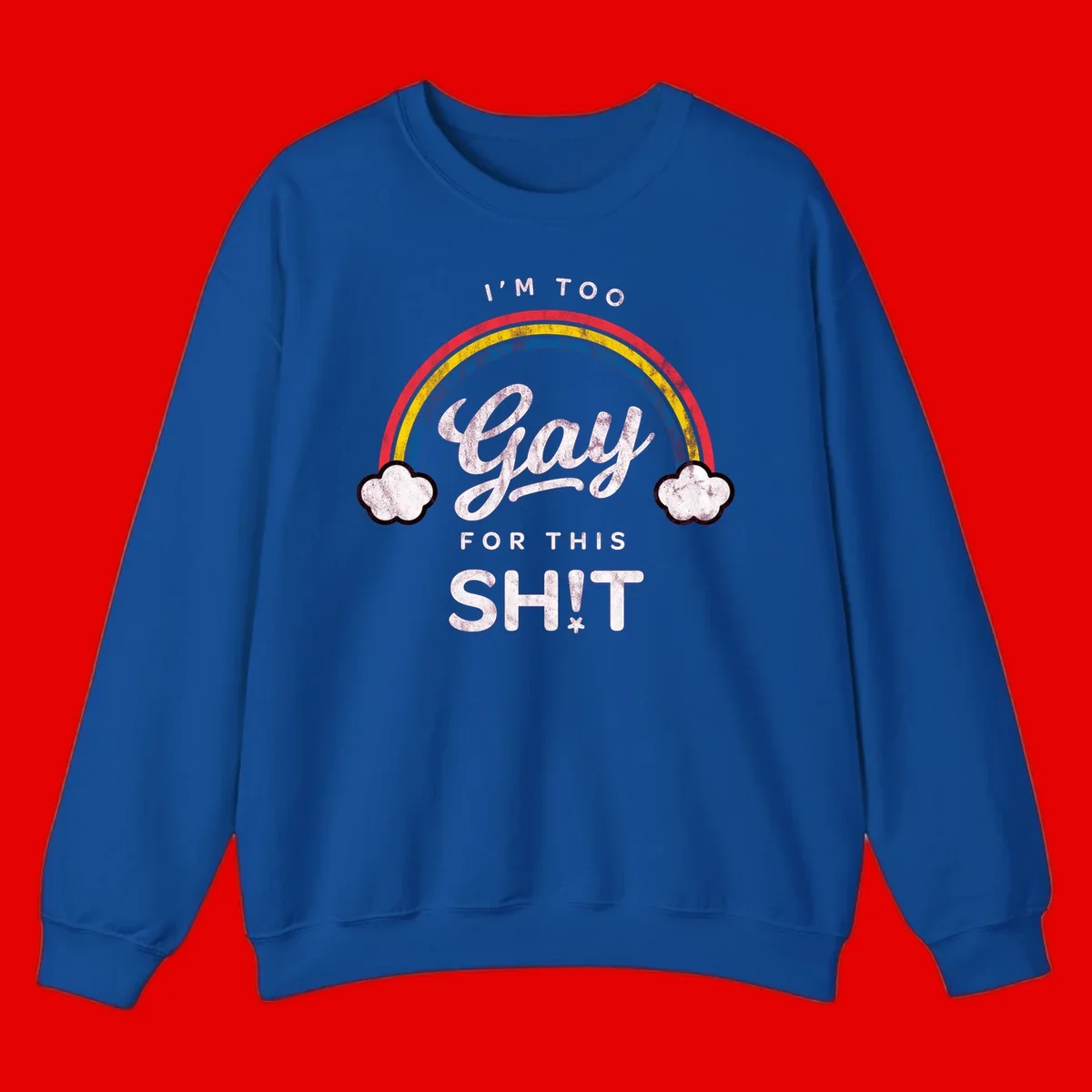 Retro rainbow with clouds and text reading 'I'm Too Gay For This' - vintage-style pride design