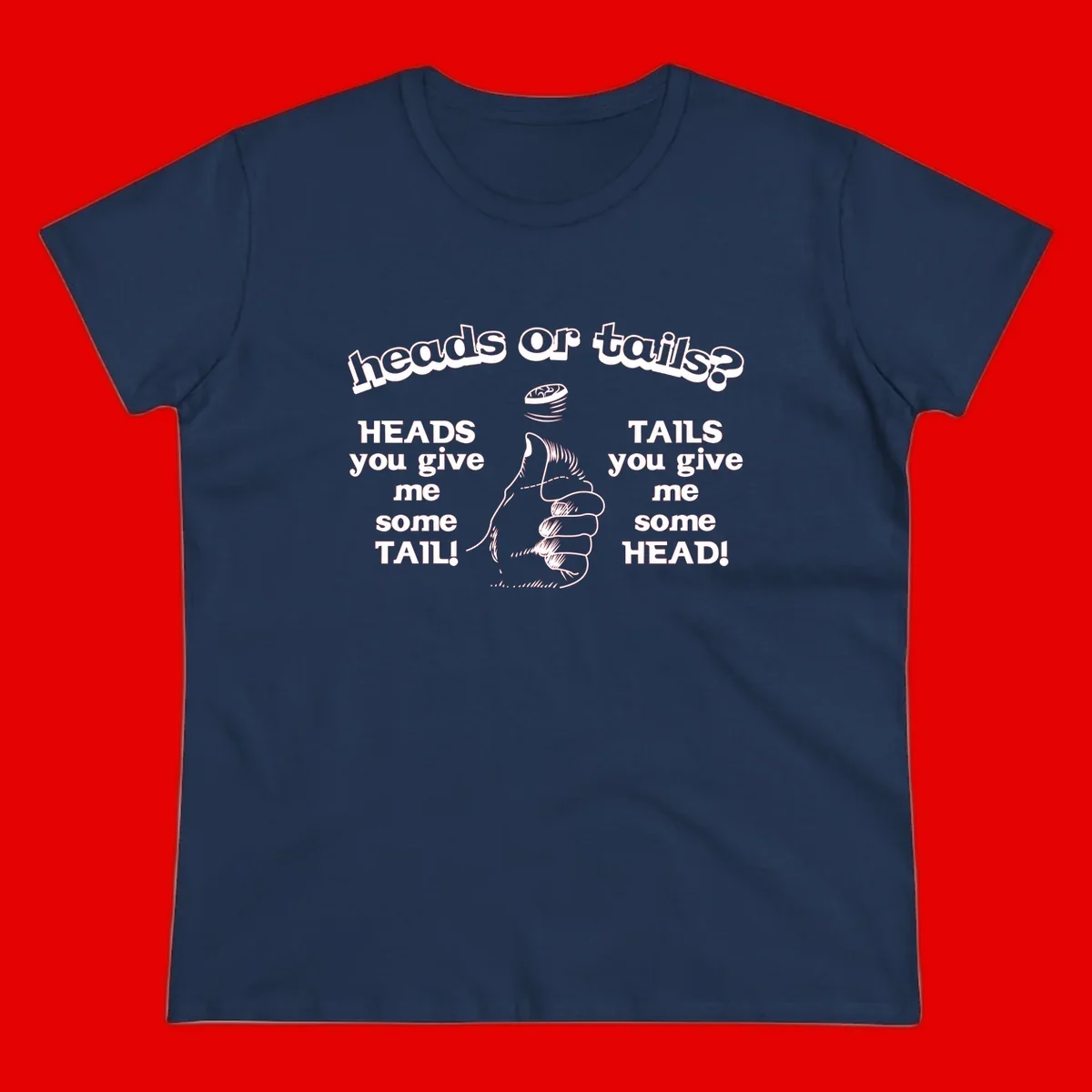 Heads or tails coin flip design with thumbs up hand and spinning coin with cheeky text humor