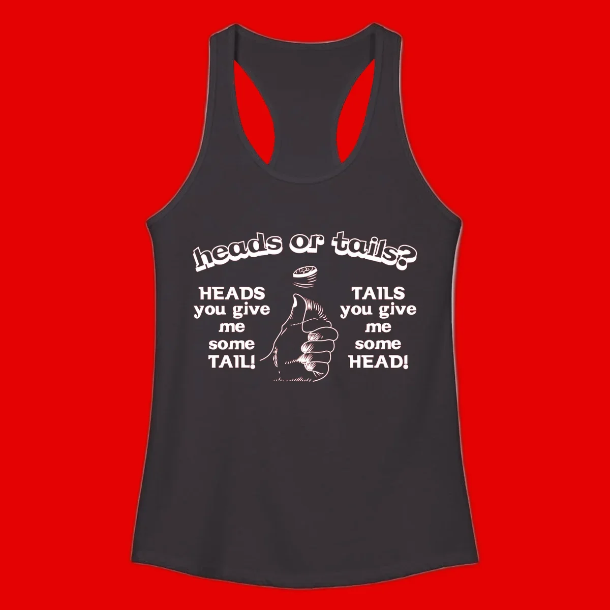 Heads or tails coin flip design with thumbs up hand and spinning coin with cheeky text humor