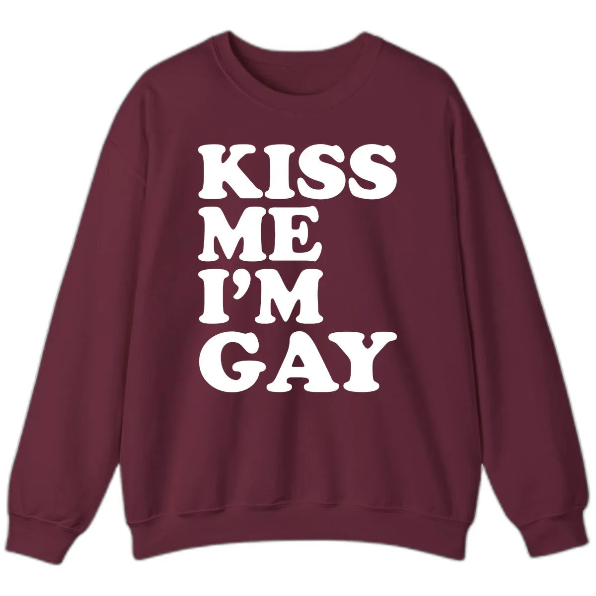 Kiss Me I'm Gay Sweatshirt in Maroon