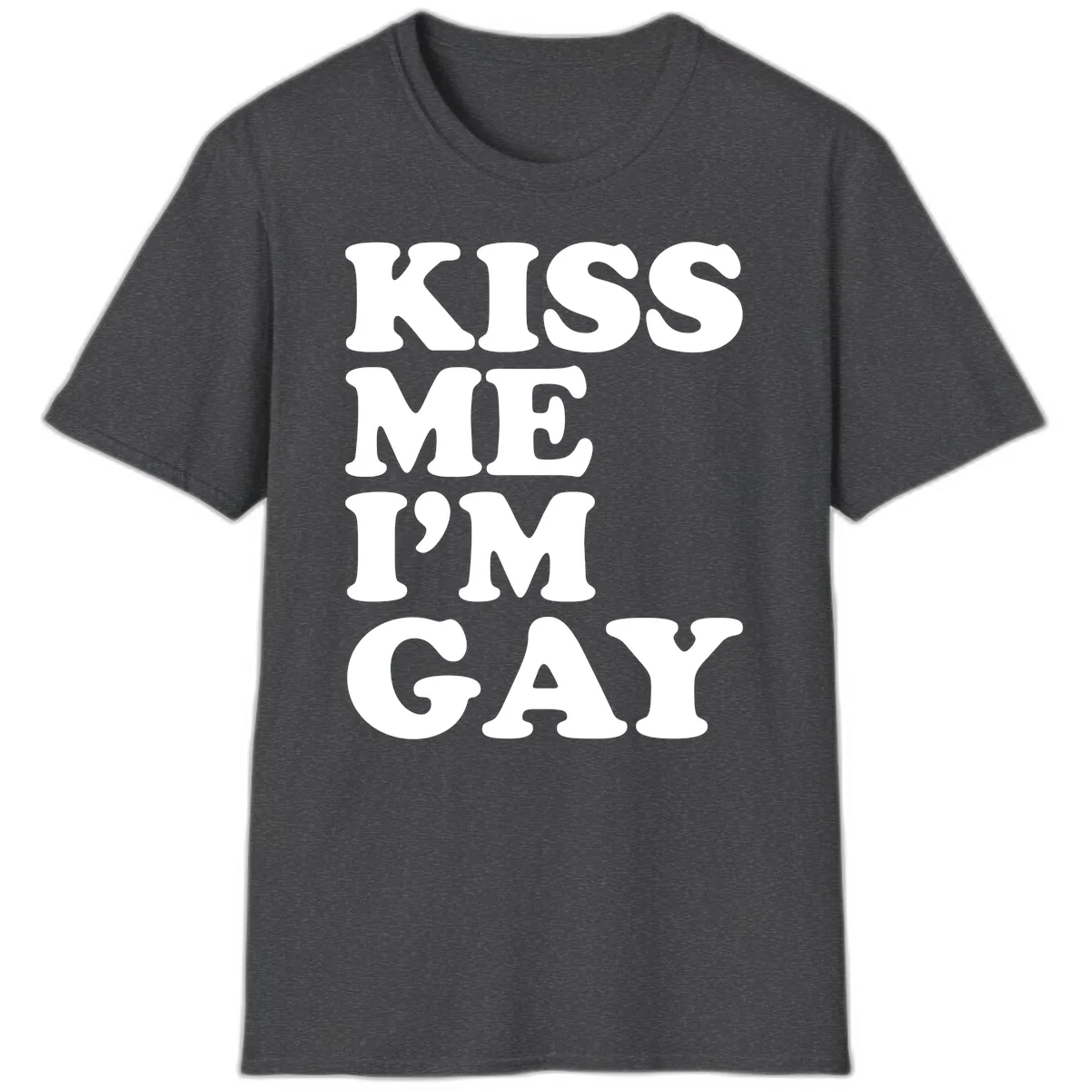 Kiss Me I'm Gay T-Shirt in Dark Heather
