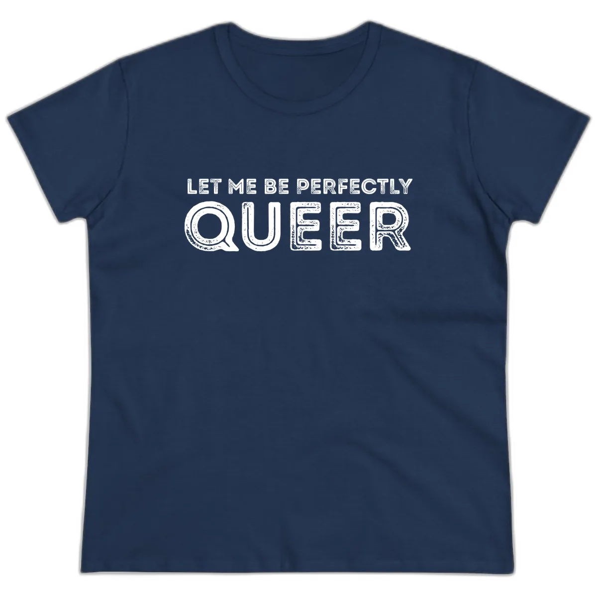 Let Me Be Perfectly Queer Ladies Tee in Navy