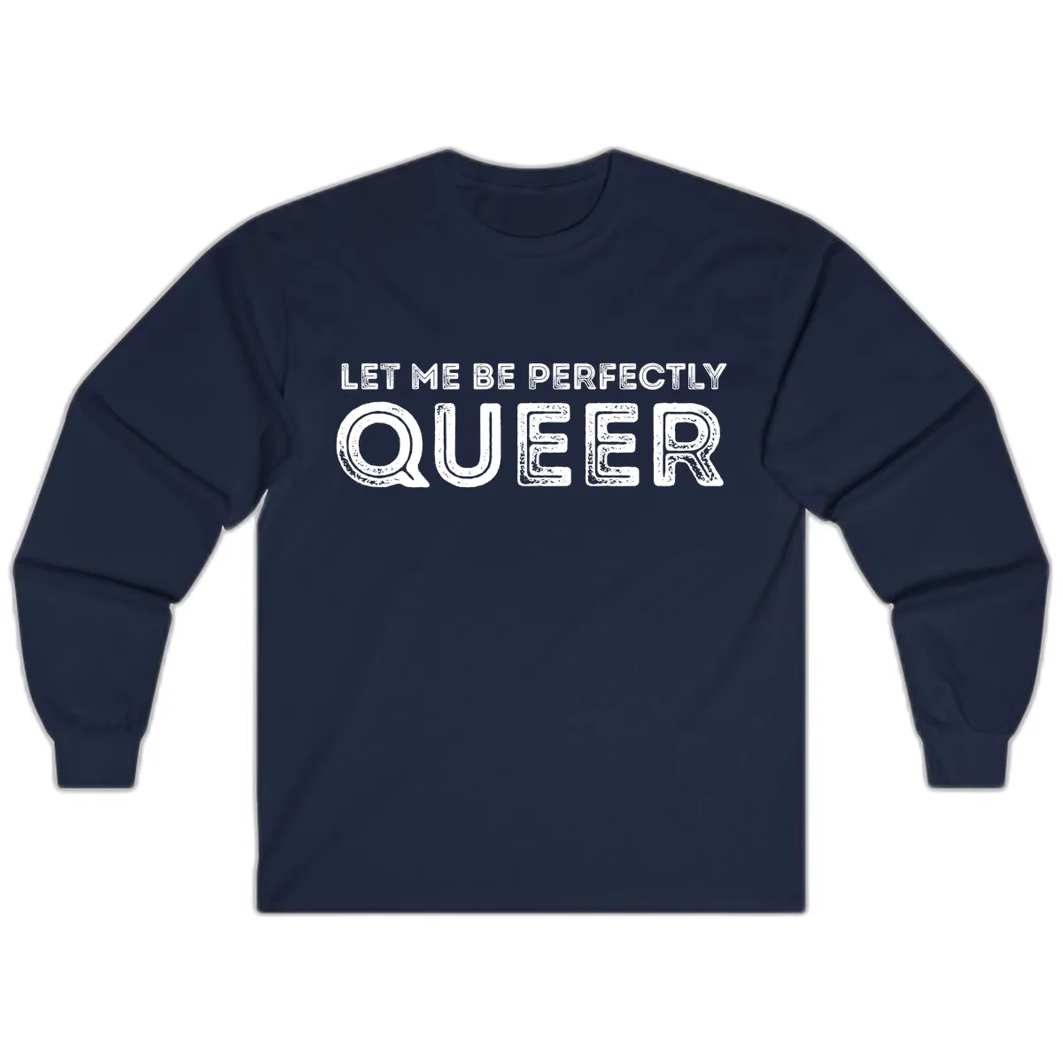 Let Me Be Perfectly Queer Long Sleeve in Navy