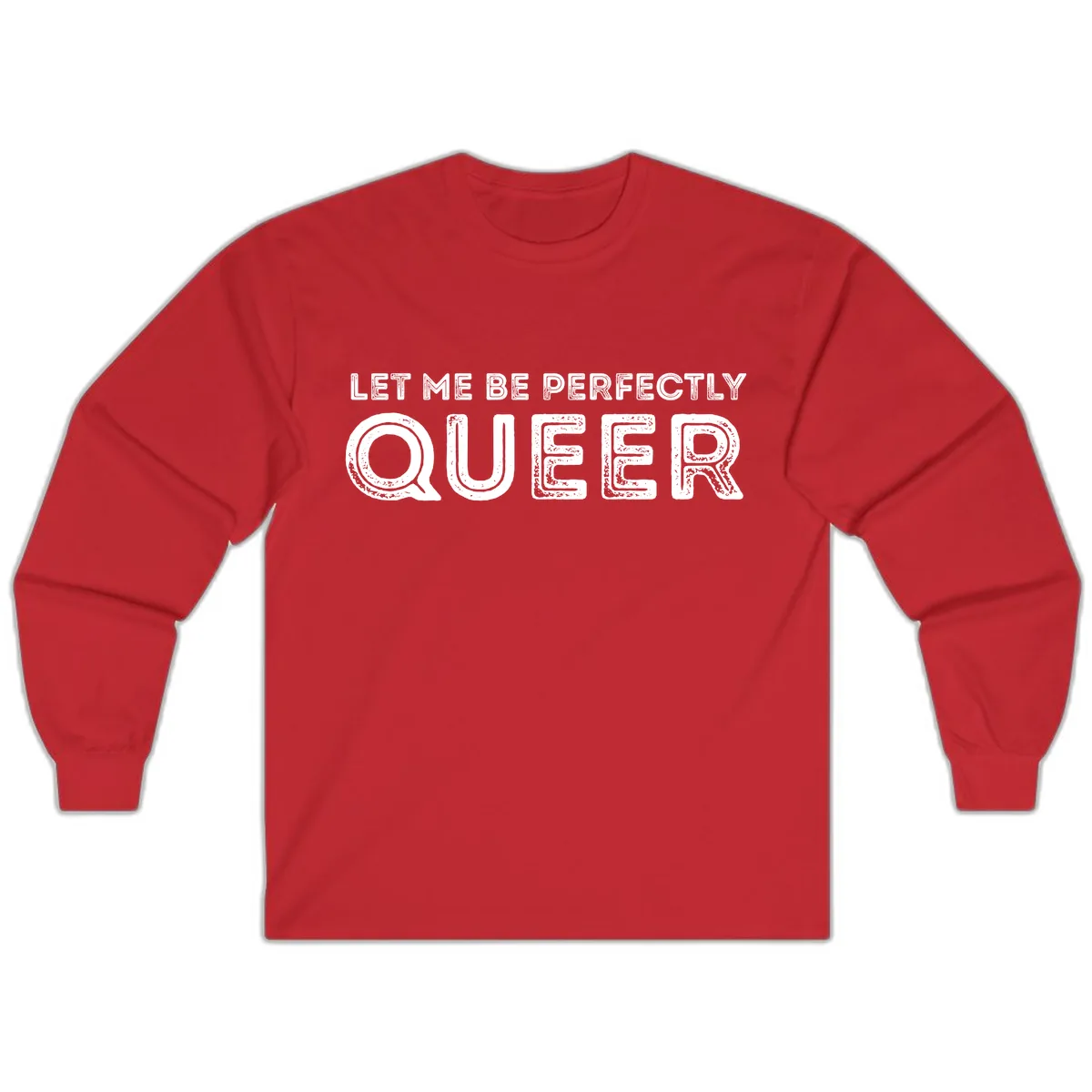 Let Me Be Perfectly Queer Long Sleeve in Red