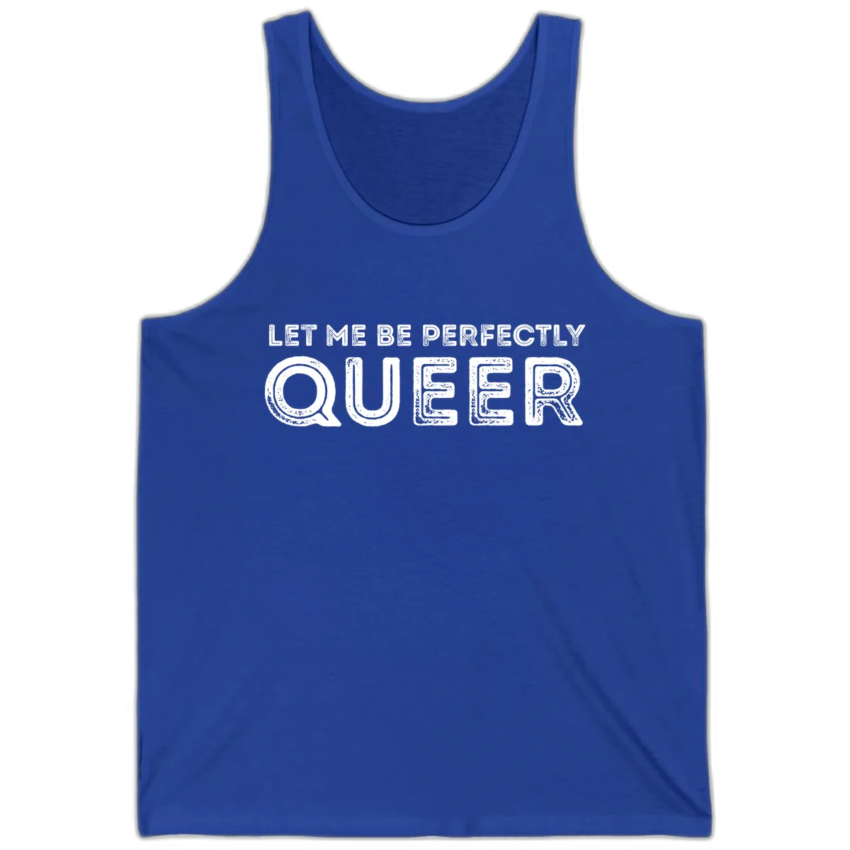 Let Me Be Perfectly Queer Tank in True Royal