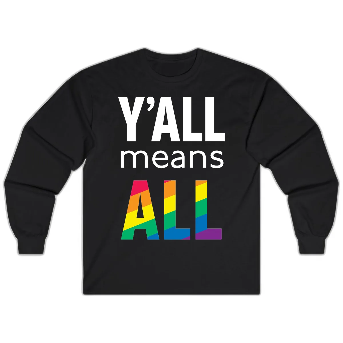 Y'all Means All Pride Long Sleeve in Black