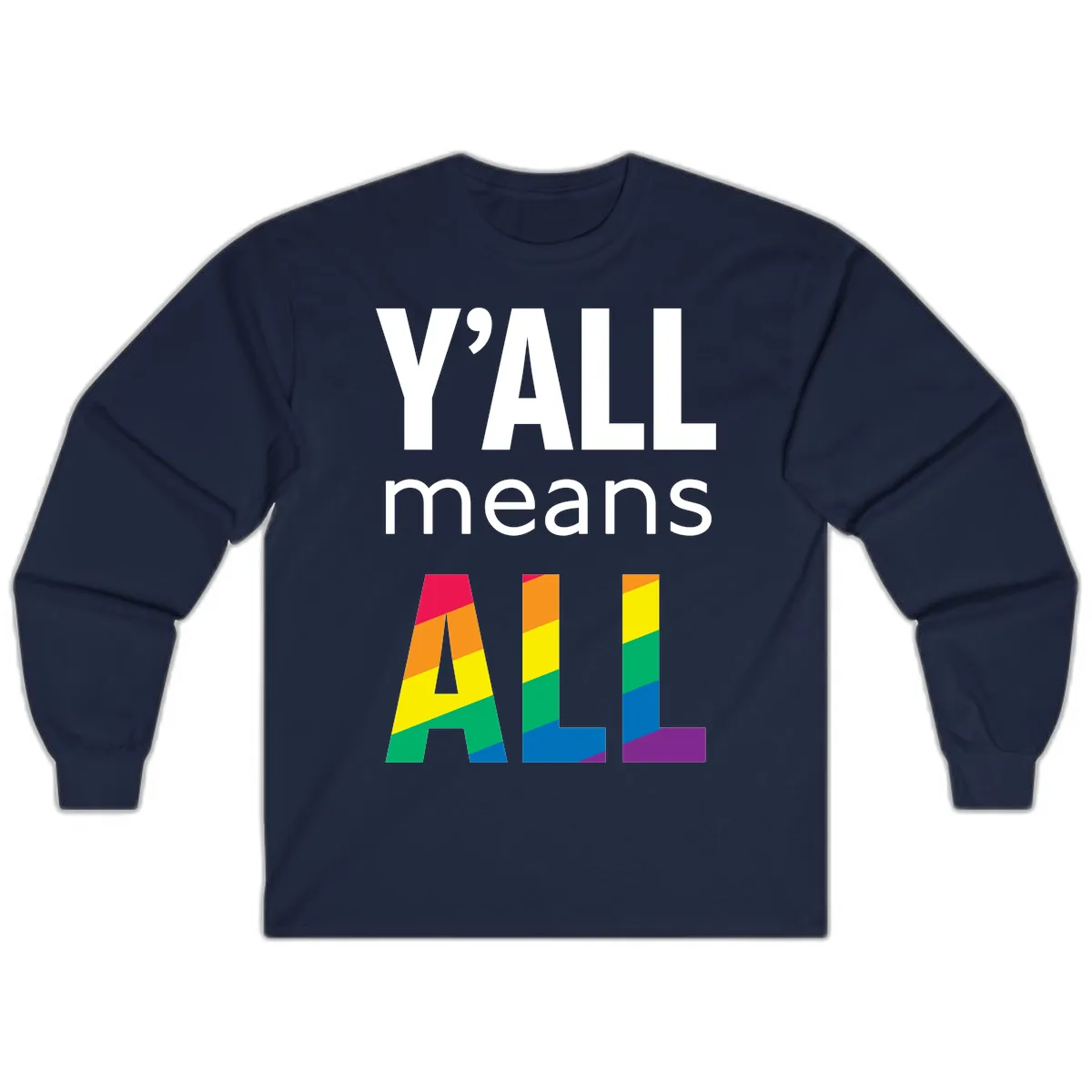 Y'all Means All Pride Long Sleeve in Navy