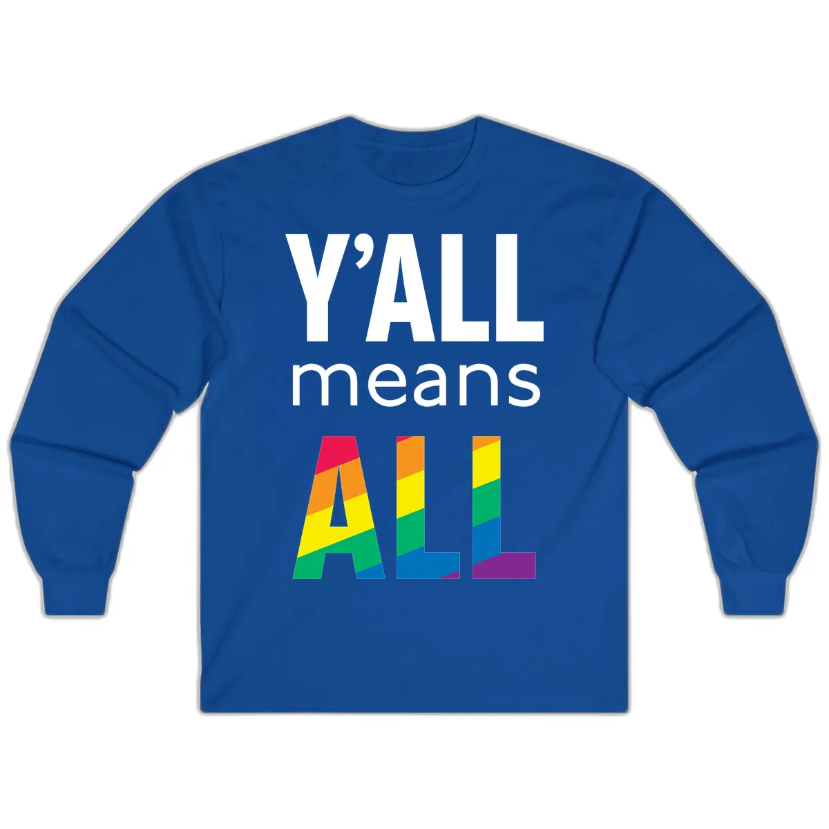 Y'all Means All Pride Long Sleeve in Royal
