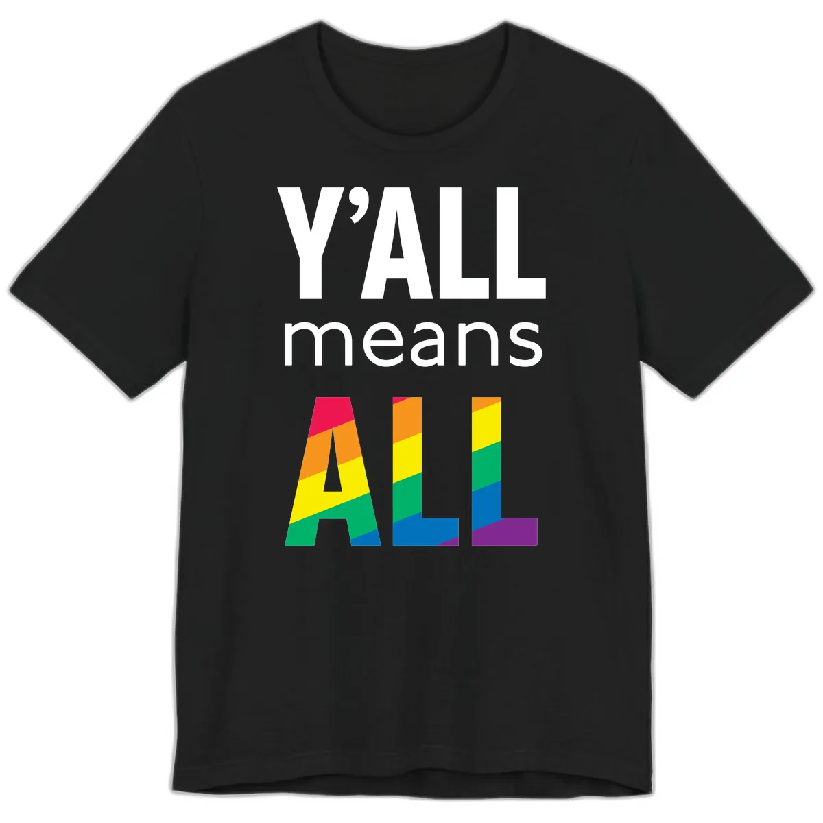 Y'all Means All Pride Premium T-Shirt in Black