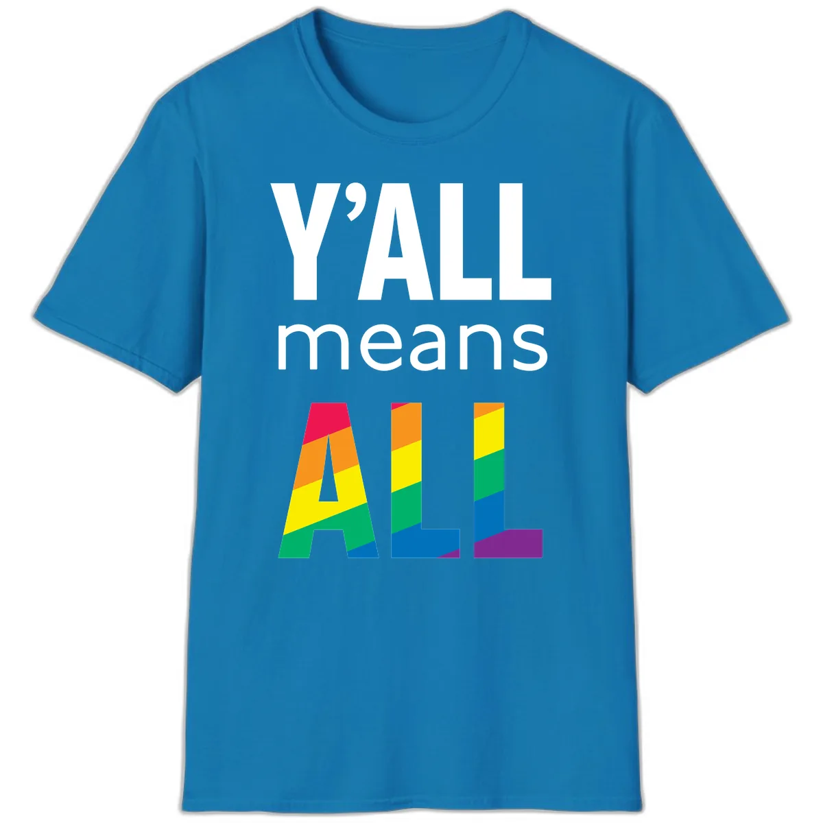 Y'all Means All Pride T-Shirt in Sapphire