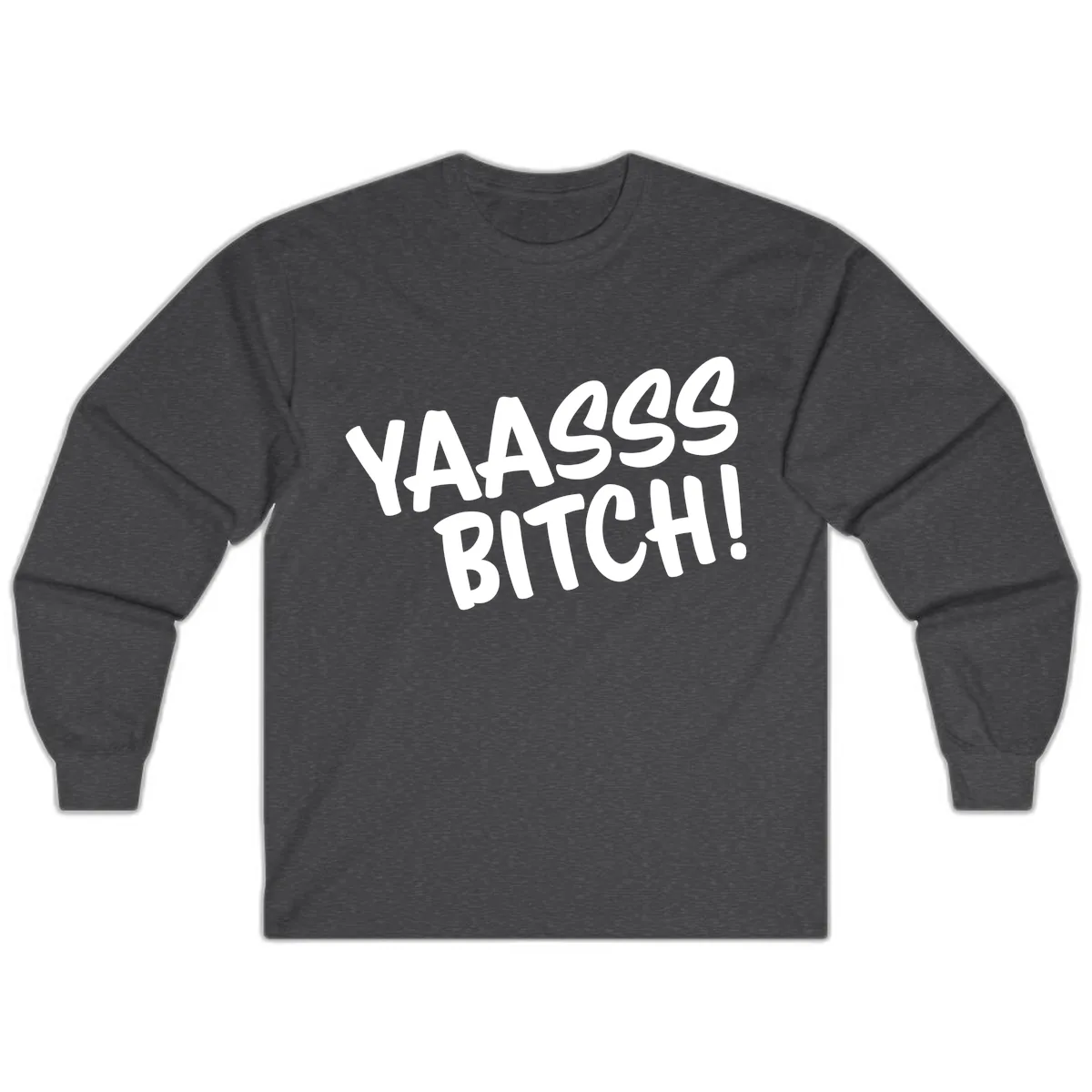 Ya455 Bitch Long Sleeve in Dark Heather