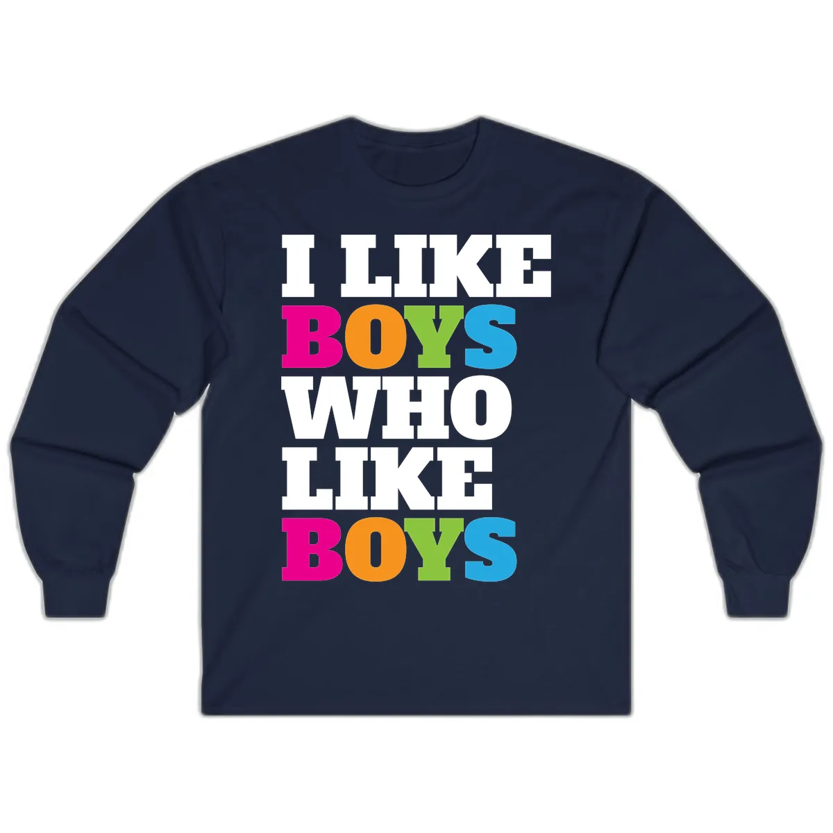 I Like Boys Who Like Boys Long Sleeve in Navy