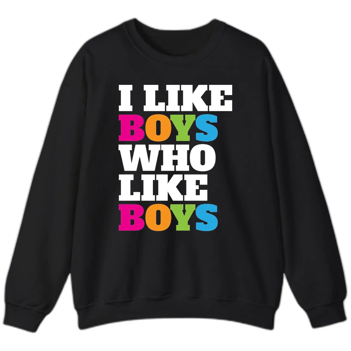 I Like Boys Who Like Boys Sweatshirt in Black