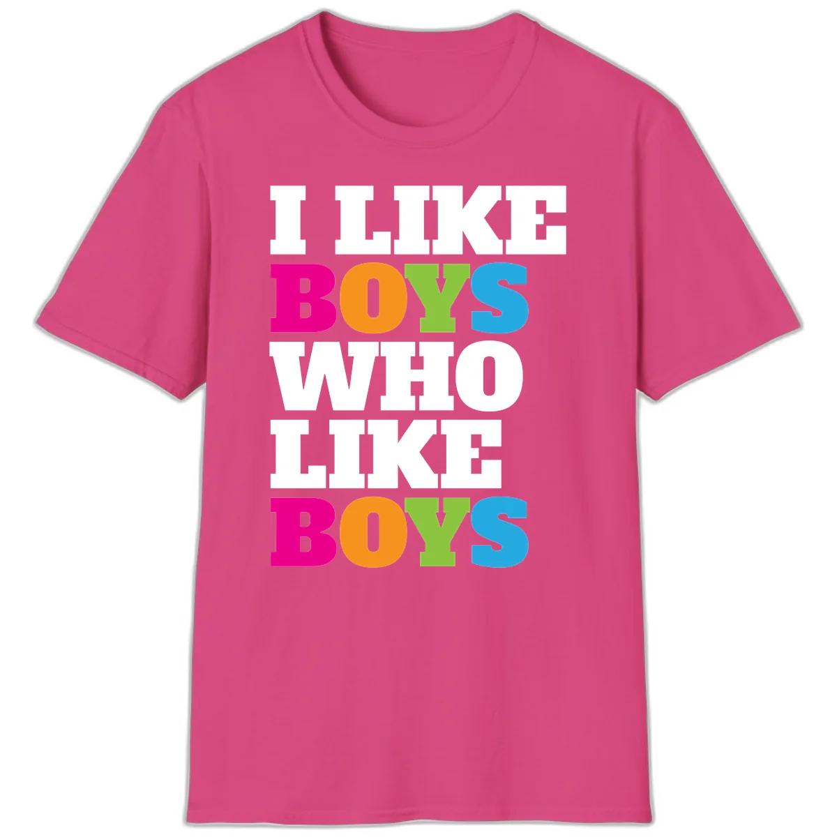 I Like Boys Who Like Boys T-Shirt in Heliconia