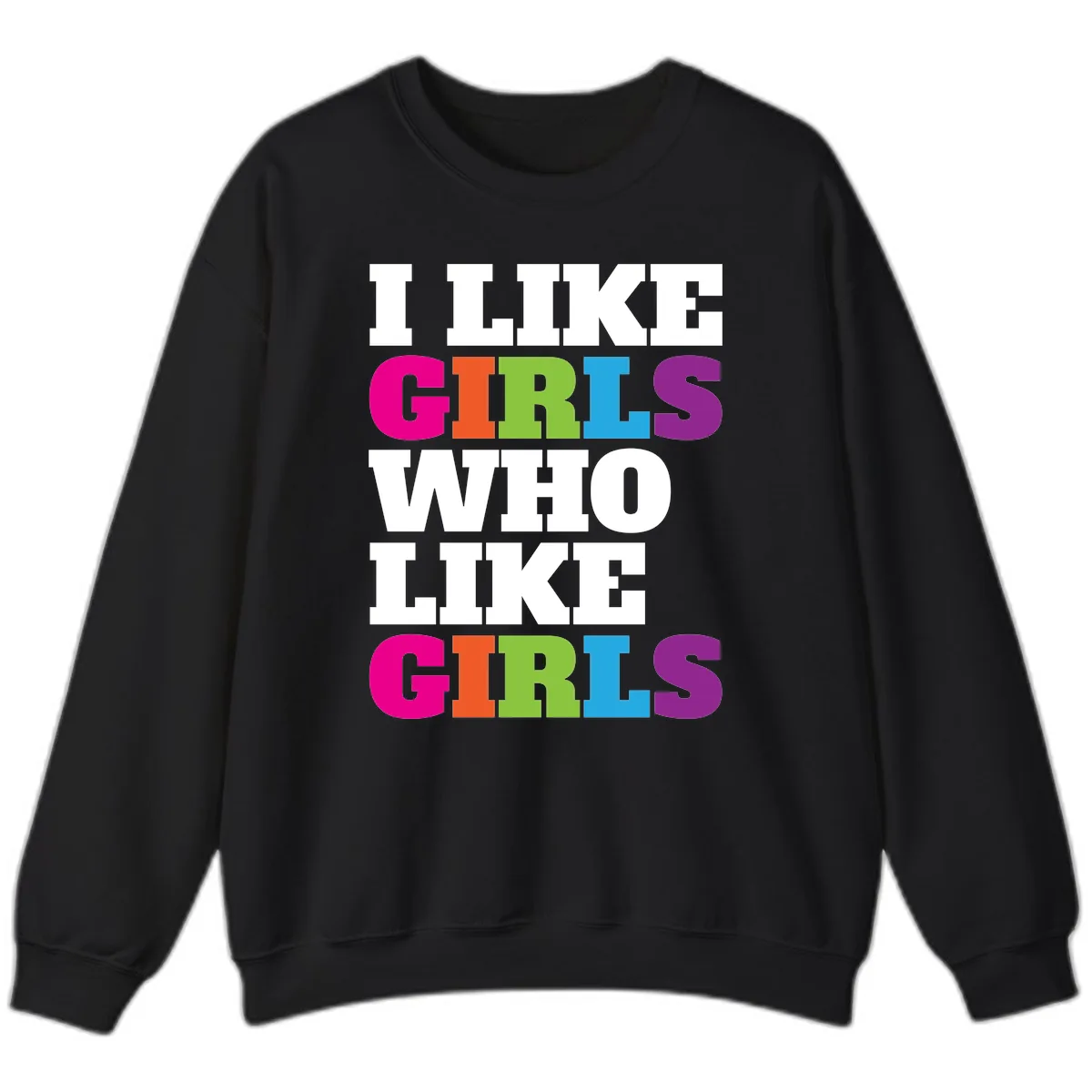 Think Girls Who Like Girls Sweatshirt in Black