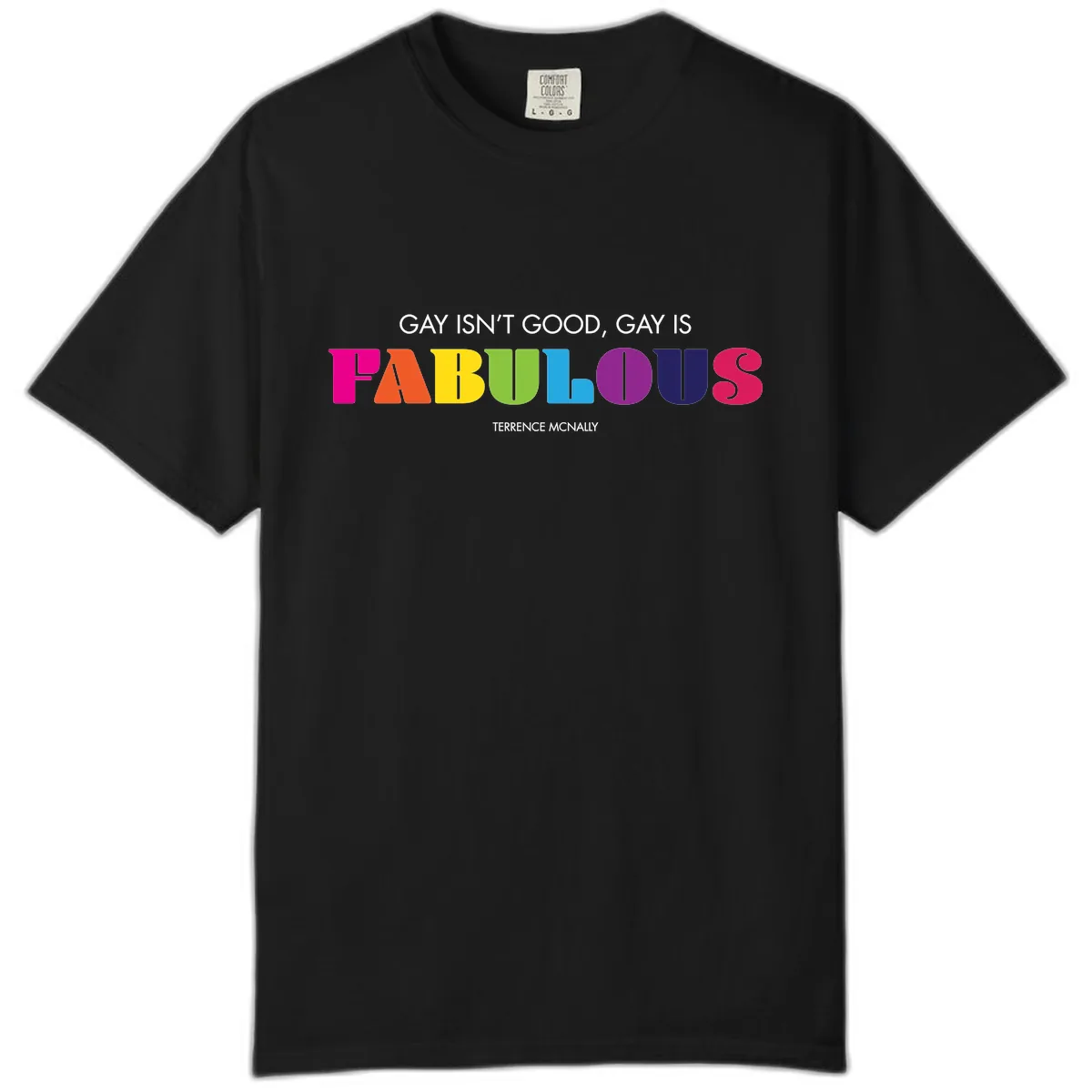 Gay Is Fabulous Pride Quote Comfort Color in Black