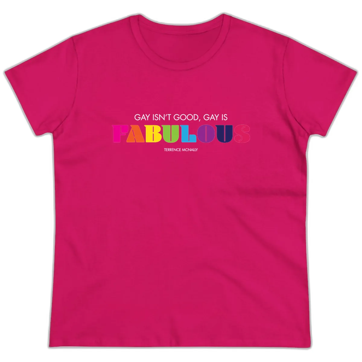 Gay Is Fabulous Pride Quote Ladies Tee in Heliconia