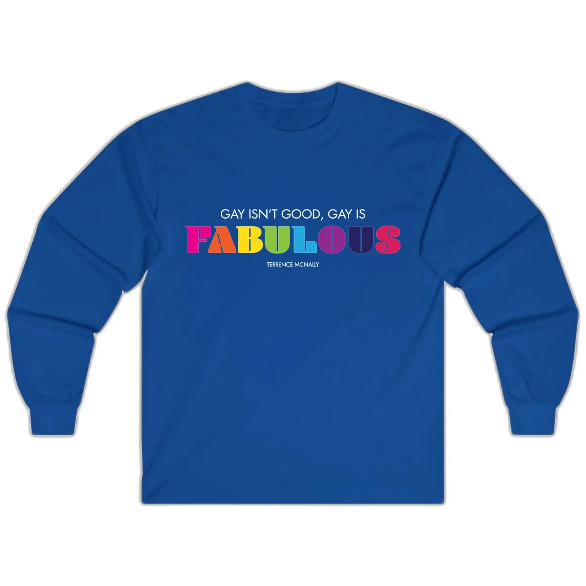Gay Is Fabulous Pride Quote Long Sleeve in Royal