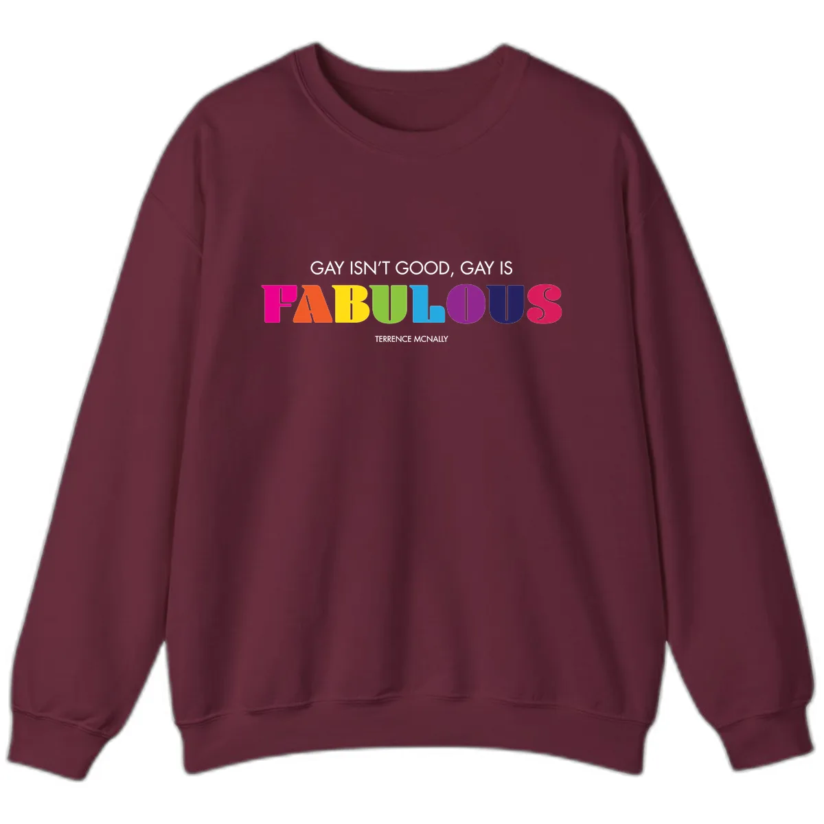 Gay Is Fabulous Pride Quote Sweatshirt in Maroon
