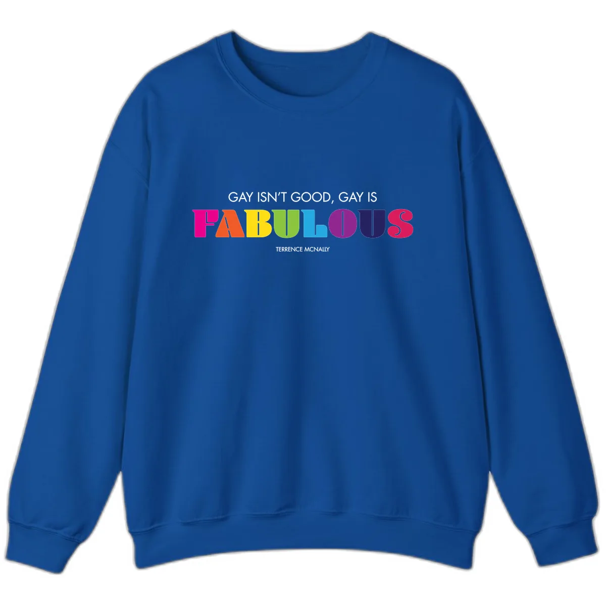 Gay Is Fabulous Pride Quote Sweatshirt in Royal