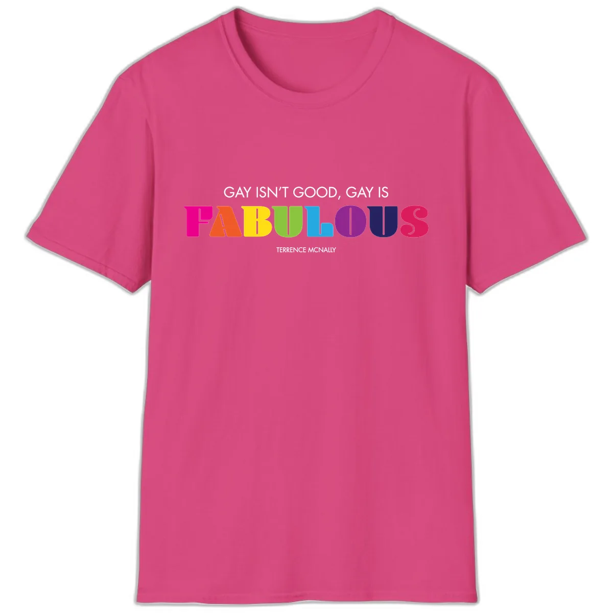 Gay Is Fabulous Pride Quote T-Shirt in Heliconia