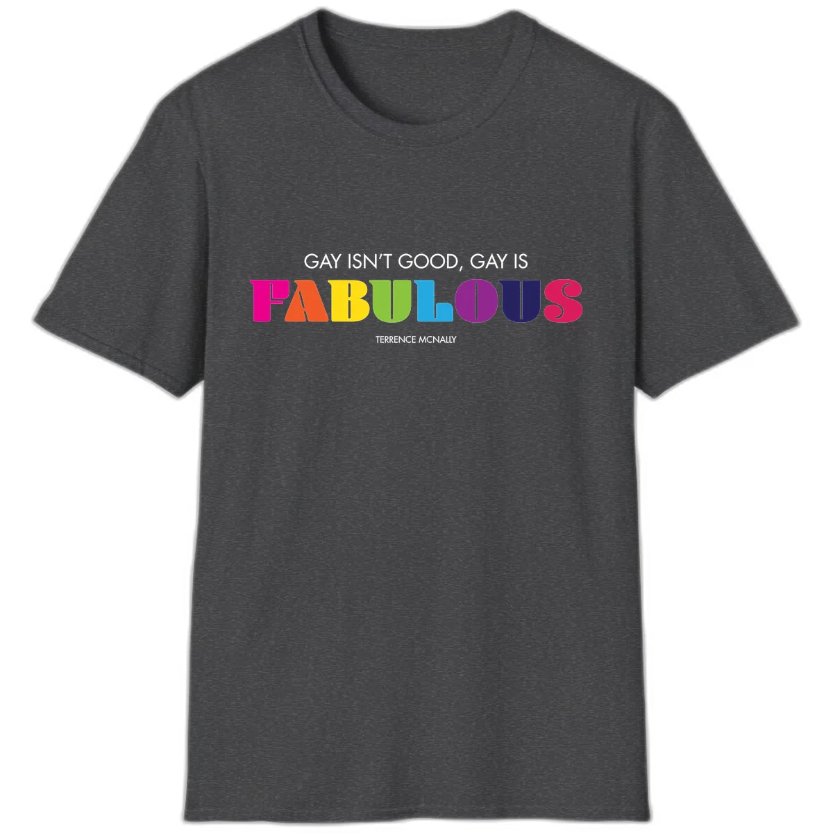 Gay Is Fabulous Pride Quote T-Shirt in Dark Heather