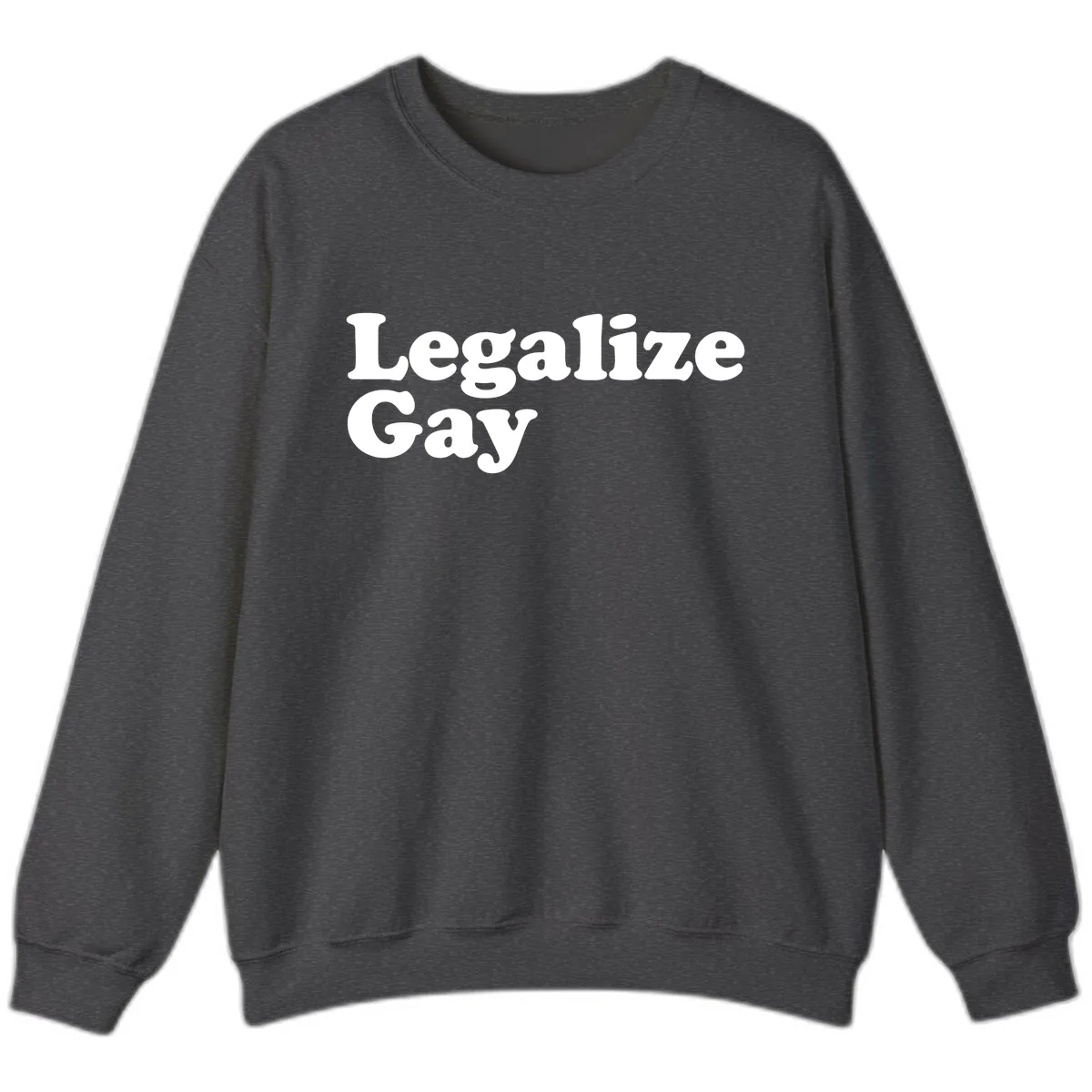 Legalize Gay Sweatshirt in Dark Heather