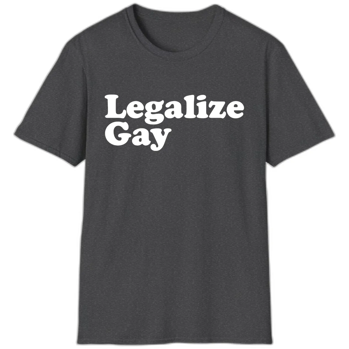 Legalize Gay T-Shirt in Dark Heather