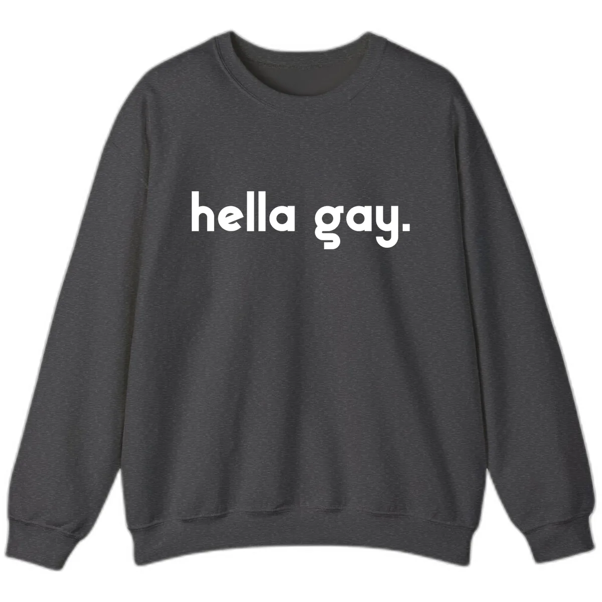 Hella Gay Pride Statement Sweatshirt in Dark Heather