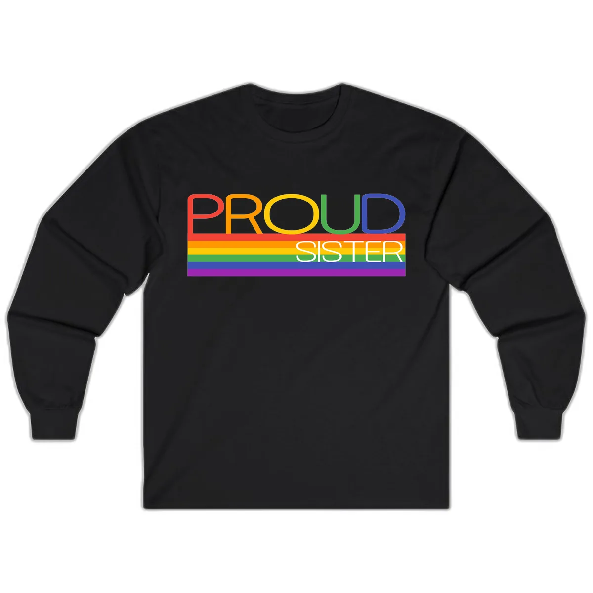 Proud Sister Rainbow Pride Long Sleeve in Black