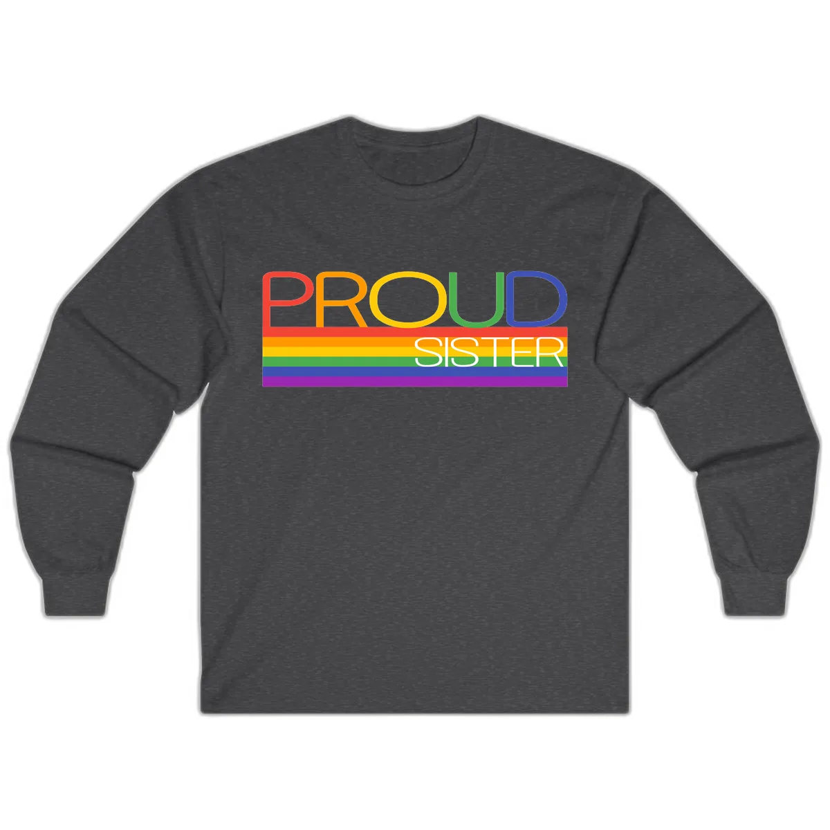 Proud Sister Rainbow Pride Long Sleeve in Dark Heather