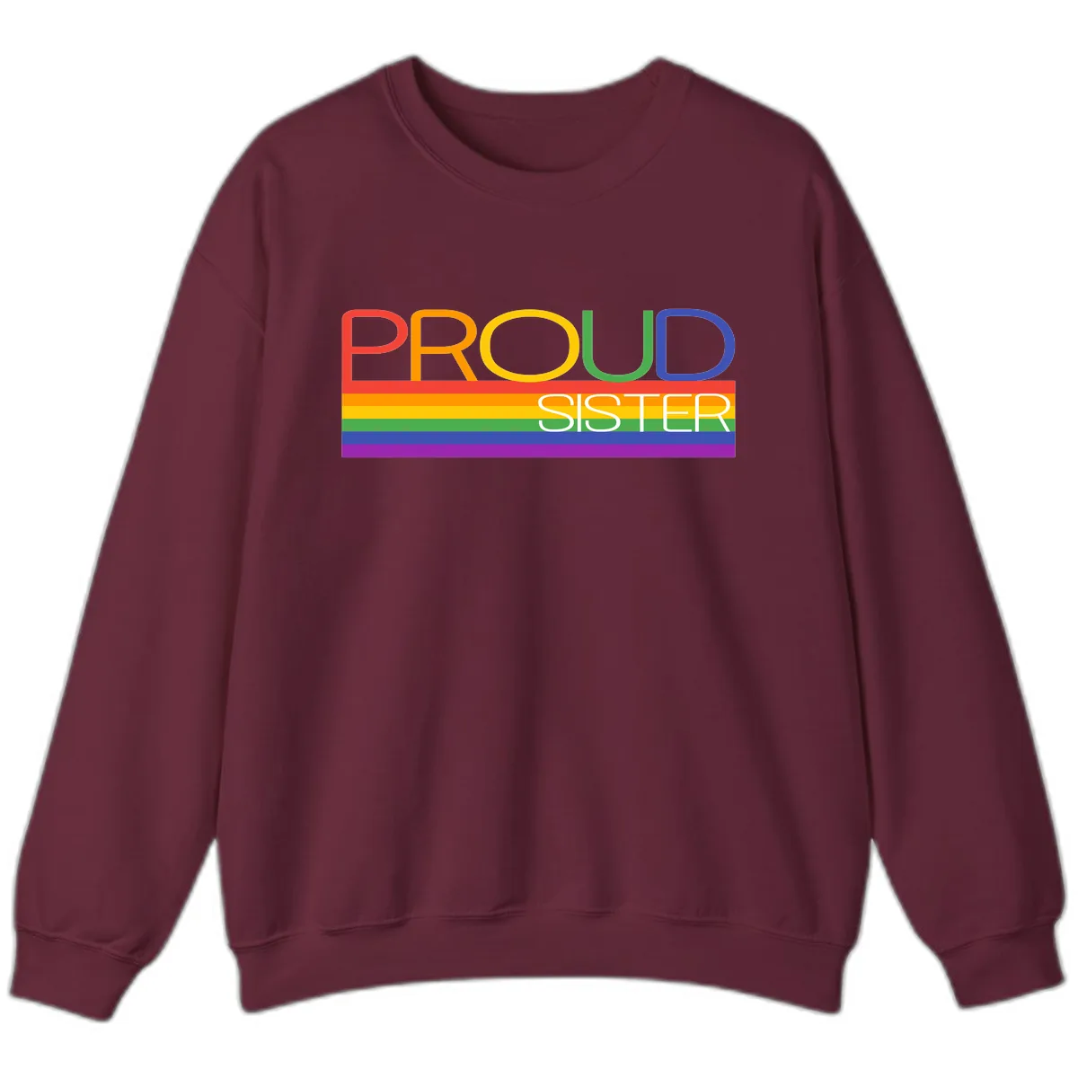 Proud Sister Rainbow Pride Sweatshirt in Maroon