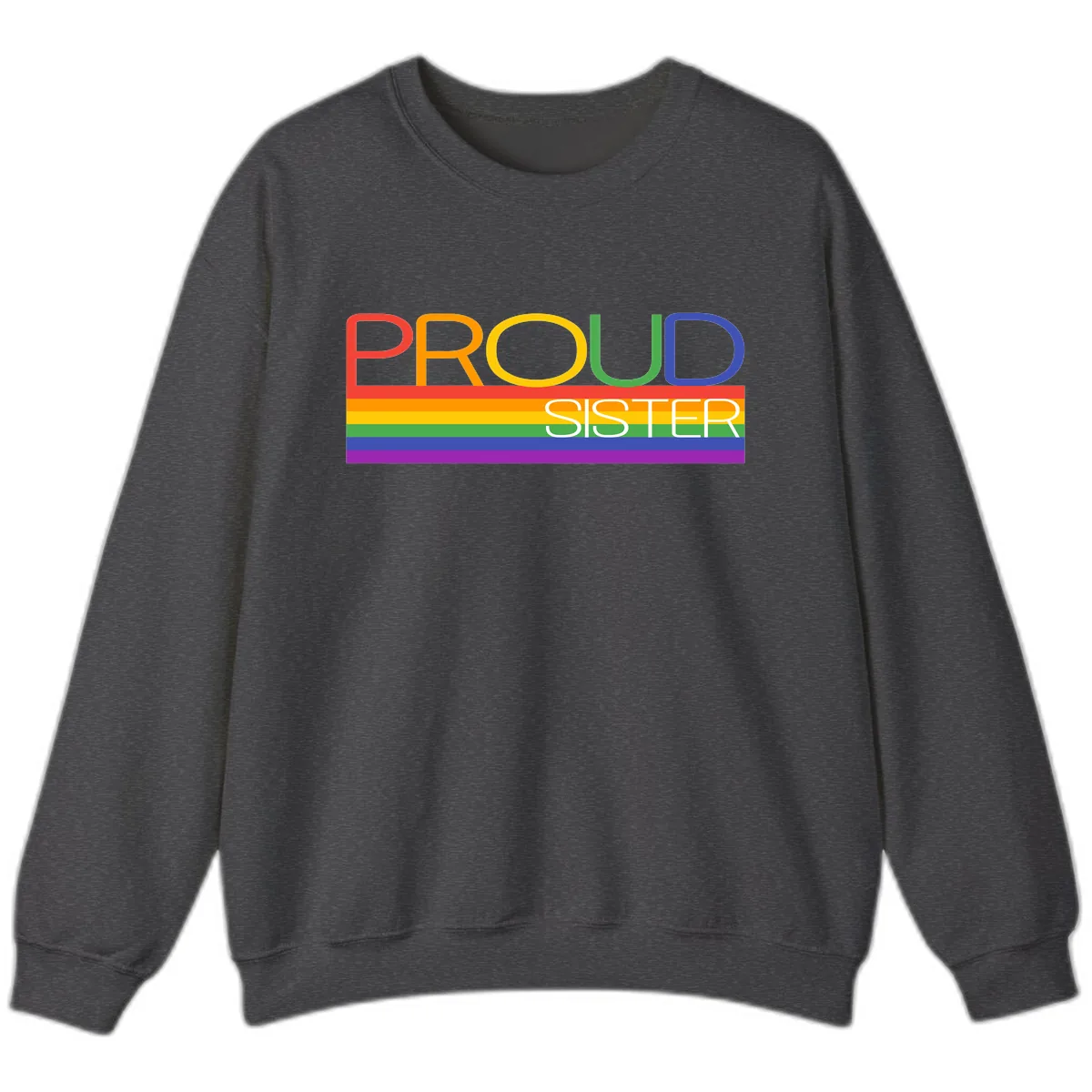 Proud Sister Rainbow Pride Sweatshirt in Dark Heather