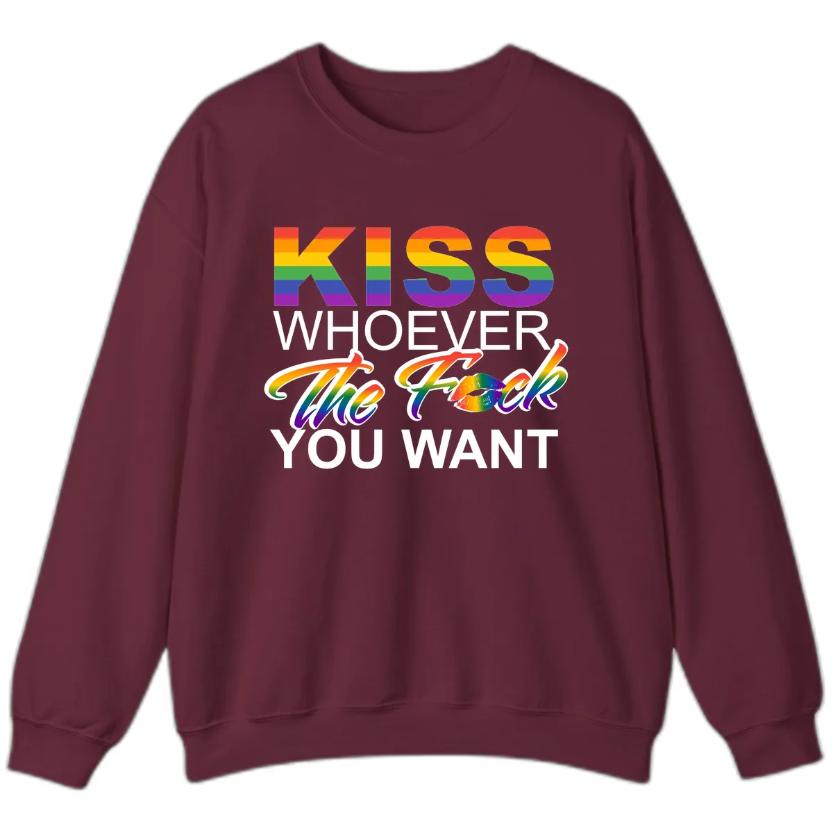 Kiss Whoever You Want Pride Sweatshirt in Maroon