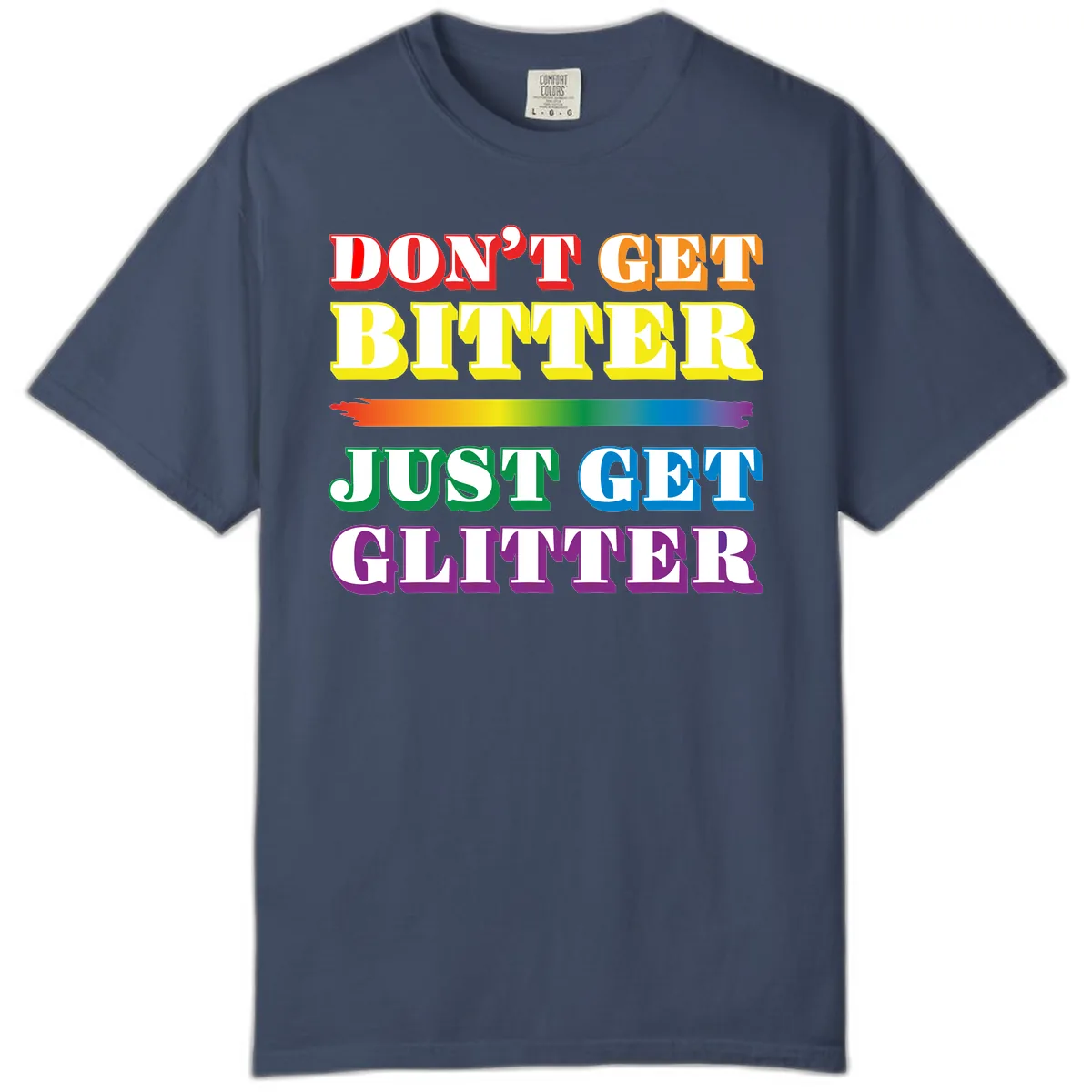 Don't Get Bitter Just Get Glitter Comfort Color in Midnight
