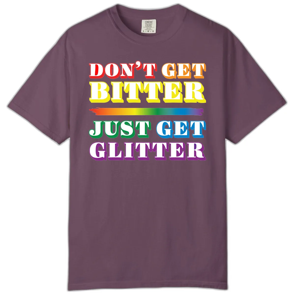 Don't Get Bitter Just Get Glitter Comfort Color in Berry