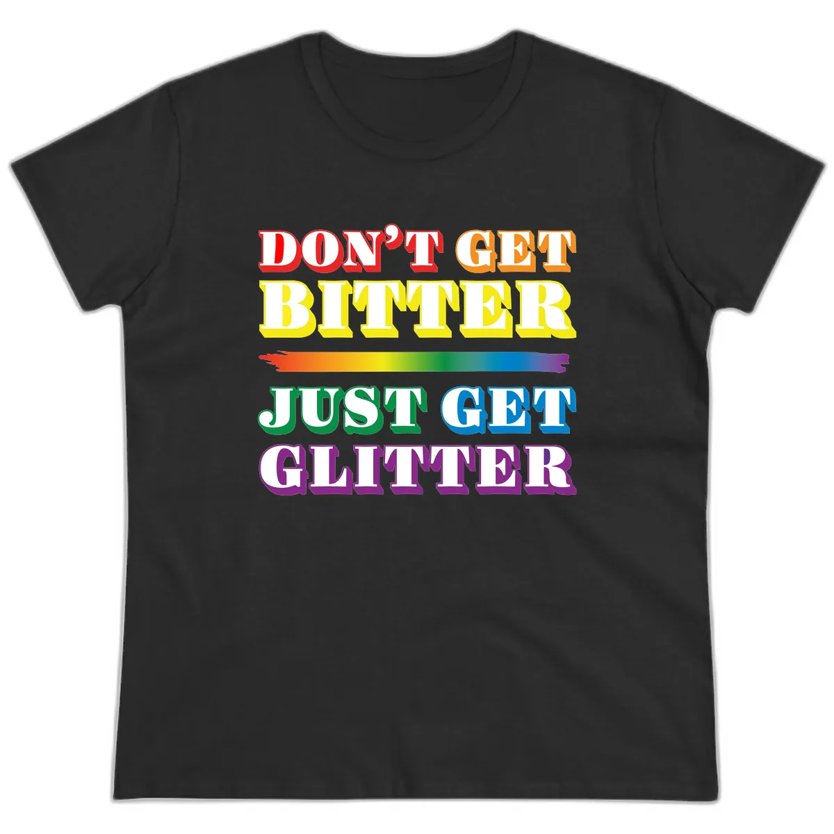 Don't Get Bitter Just Get Glitter Ladies Tee in Black