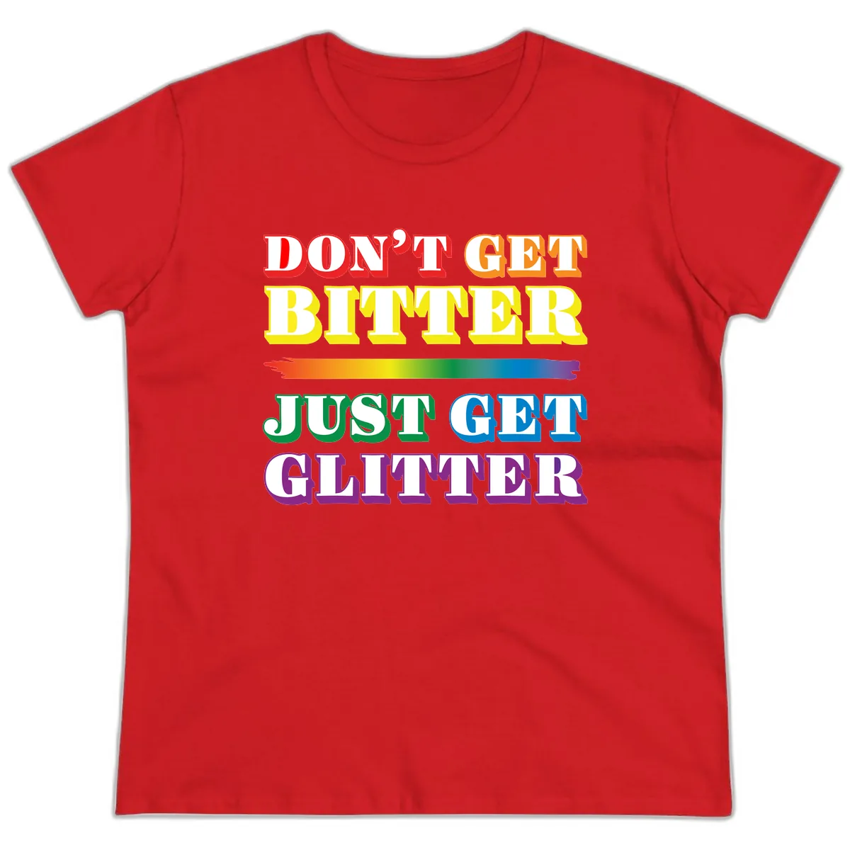 Don't Get Bitter Just Get Glitter Ladies Tee in Red