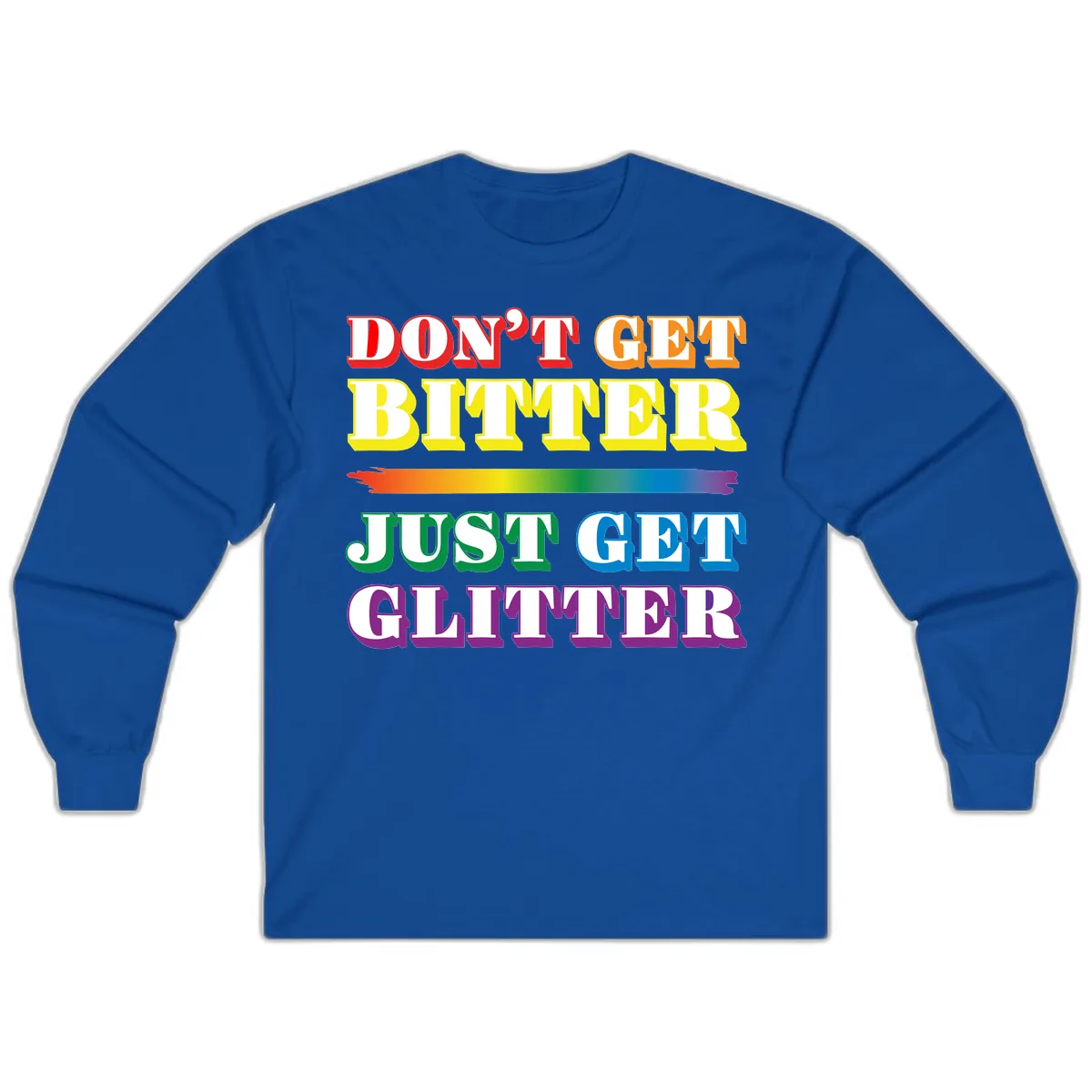 Don't Get Bitter Just Get Glitter Long Sleeve in Royal