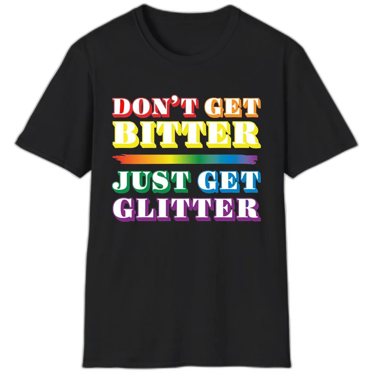 Don't Get Bitter Just Get Glitter T-Shirt in Black
