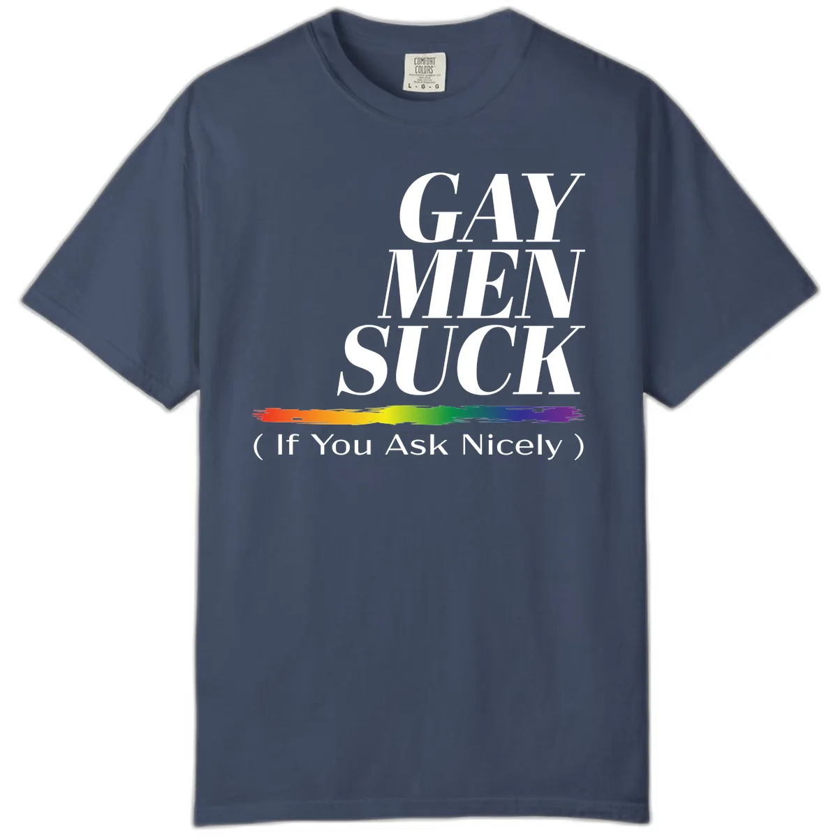 Gay Men Suck If You Ask Nicely Comfort Color in Midnight